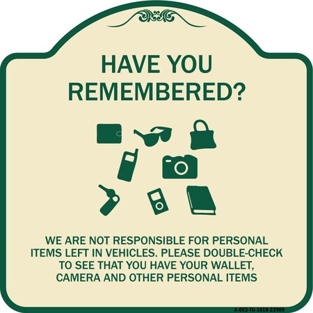 Signmission Have You Remembered We Are Not Responsible for Personal Items Left in Vehicles Double, TG-1818-23909 A-DES-TG-1818-23909